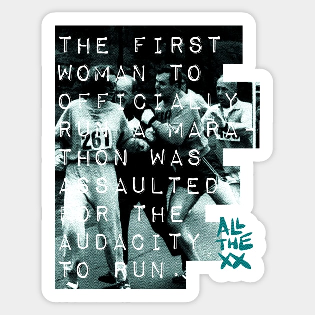 Assaulted for the audacity, Kathrine Switzer - All the xx by VSG Sticker by Very Simple Graph